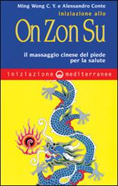 Iniziazione allo On Zon Su. Il massaggio cinese del piede per la salute