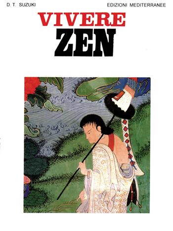 Vivere zen - Taitaro Suzuki Daisetz - Libro Edizioni Mediterranee 1996, Orizzonti dello spirito | Libraccio.it
