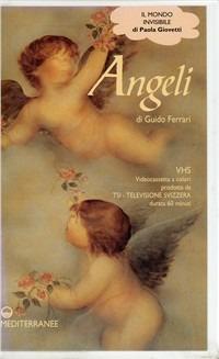 Angeli. Con videocassetta - Paola Giovetti, Guido Ferrari - Libro Edizioni Mediterranee 1996, Oltre la scienza | Libraccio.it