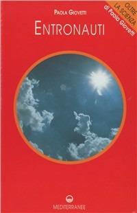 Entronauti. I viaggi della coscienza. Con videocassetta - Paola Giovetti, Guido Ferrari - Libro Edizioni Mediterranee 1996, Oltre la scienza | Libraccio.it
