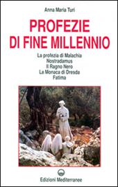 Profezie di fine millennio. La profezia di Malachia, Nostradamus, il Ragno Nero, la monaca di Dresda, Fatima