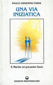 Una via iniziatica. E Martin mi presentò Gesù