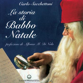 La storia di Babbo Natale - Carlo Sacchettoni - Libro Edizioni Mediterranee 1996, Pentagramma | Libraccio.it