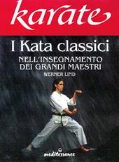 Karate. I kata classici nell'insegnamento dei grandi maestri