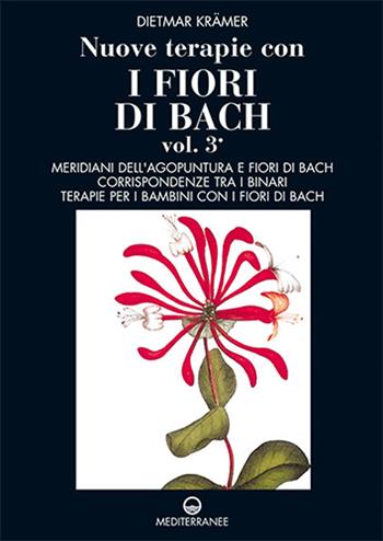 Nuove terapie con i fiori di Bach. Vol. 3 - Dietmar Krämer - Libro Edizioni Mediterranee 1998, Pentagramma | Libraccio.it