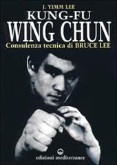 Kung fu wing chun. L'arte dell'autodifesa cinese