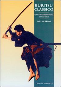 Bujutsu classico - Donn F. Draeger - Libro Edizioni Mediterranee 1998, Arti marziali | Libraccio.it