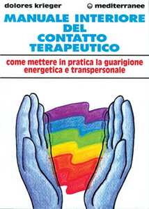 Image of Manuale interiore del contatto terapeutico. Come mettere in prati...