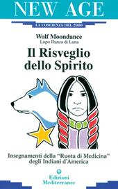 Il risveglio dello spirito. Insegnamenti della «Ruota di medicina» degli indiani d'America