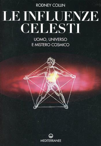 Le influenze celesti - Rodney Collin - Libro Edizioni Mediterranee 1999, Pentagramma | Libraccio.it