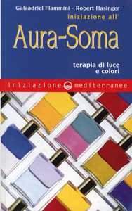 Image of Iniziazione all'aura soma. Terapia di luce e colori