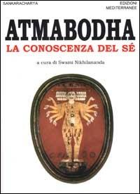 Atmabodha. La conoscenza del sé - Shamkara - Libro Edizioni Mediterranee 2002, Orizzonti dello spirito | Libraccio.it