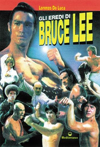 Gli eredi di Bruce Lee - Lorenzo De Luca - Libro Edizioni Mediterranee 2000, Arti marziali | Libraccio.it