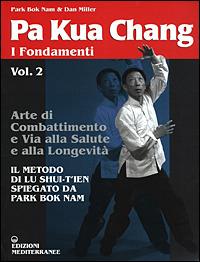 Pa kua chang. Vol. 2: I fondamenti - Nam Park Bok, Dan Miller - Libro Edizioni Mediterranee 2001, Arti marziali | Libraccio.it