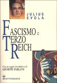 Fascismo e Terzo Reich - Julius Evola - Libro Edizioni Mediterranee 2001, Opere di Julius Evola | Libraccio.it