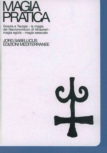Magia pratica. Vol. 4 - Jorg Sabellicus - Libro Edizioni Mediterranee 2001, Magia pratica | Libraccio.it