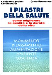 I pilastri della salute. Come migliorare la qualità e la durata della vita