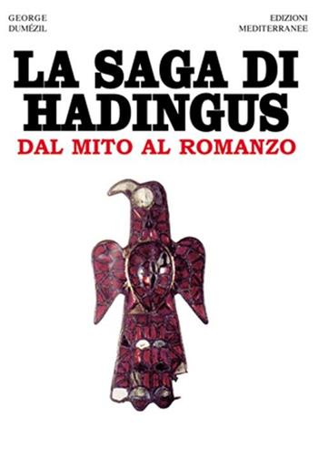 La saga di Hadingus. Dal mito al romanzo - Georges Dumézil - Libro Edizioni Mediterranee 2001, Orizzonti dello spirito | Libraccio.it