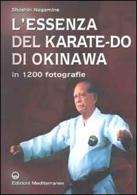 L' essenza del karate-do di Okinawa - Shoshin Nagamine - Libro Edizioni Mediterranee 2002 | Libraccio.it