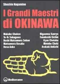 I grandi maestri di Okinawa - Shoshin Nagamine - Libro Edizioni Mediterranee 2002, Arti marziali | Libraccio.it