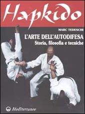 Hapkido. L'arte dell'autodifesa. Storia, filosofia e tecniche