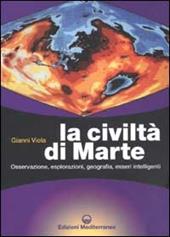 La civiltà di Marte. Osservazione, esplorazioni, geografia, esseri intelligenti