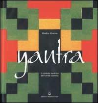 Yantra. Il simbolo tantrico dell'unità cosmica - Madhu Khanna - Libro Edizioni Mediterranee 2002 | Libraccio.it