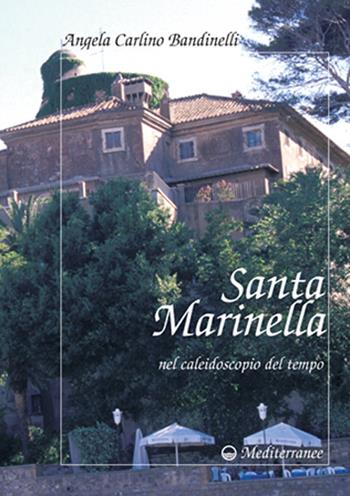 Santa Marinella nel caleidoscopio del tempo - Angela Carlino Bandinelli - Libro Edizioni Mediterranee 2016 | Libraccio.it