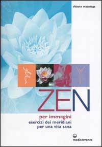 Zen per immagini. Esercizi dei meridiani per una vita sana - Shizuto Masunaga - Libro Edizioni Mediterranee 2002, L' altra medicina | Libraccio.it