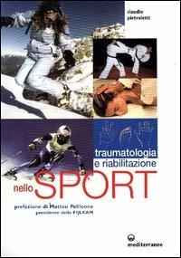 Traumatologia, pronto soccorso e riabilitazione nello sport agonistico - Claudio Pietroletti - Libro Edizioni Mediterranee 2003, Medicina sportiva | Libraccio.it