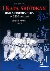 I kata shotokan fino a cintura nera in 2300 disegni. Studio e pratica. Vol. 1