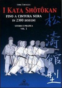 I kata shotokan fino a cintura nera in 2300 disegni. Studio e pratica. Vol. 1 - Fiore Tartaglia - Libro Edizioni Mediterranee 2003, Arti marziali | Libraccio.it