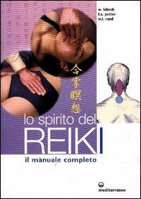 Lo spirito del reiki. Il manuale completo - Walter Lübeck, Frank Arjava Petter, William Lee Rand - Libro Edizioni Mediterranee 2003, L'altra medicina | Libraccio.it