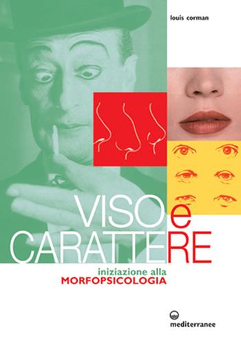 Viso e carattere. Iniziazione alla morfopsicologia - Louis Corman - Libro Edizioni Mediterranee 2003, Caleidoscopio | Libraccio.it