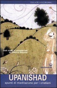 Upanishad. Spunti di meditazione per i cristiani - B. Baumer - Libro Edizioni Mediterranee 2003, Yoga, zen, meditazione | Libraccio.it