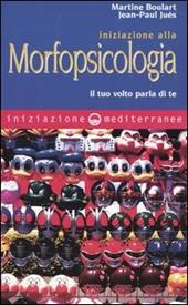 Iniziazione alla morfopsicologia. Il tuo volto parla di te