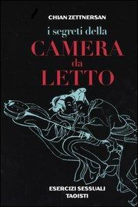 I segreti della camera da letto. Esercizi sessuali taoisti - Chian Zettnersan - Libro Edizioni Mediterranee 2003, Pentagramma | Libraccio.it