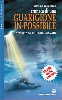 Cronaca di una guarigione in-possibile - Alessio Tavecchio - Libro Edizioni Mediterranee 2004 | Libraccio.it