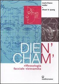 Dien'Cham'. Riflessologia facciale vietnamita - Marie-France Muller, Nhuan Le Quang - Libro Edizioni Mediterranee 2004 | Libraccio.it