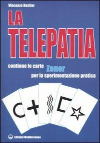 La telepatia. Fenomenologia, ipotesi. Con gadget - Vincenzo Nestler - Libro Edizioni Mediterranee 2004, Esoterismo, medianità, parapsicologia | Libraccio.it