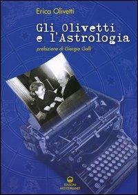 Gli Olivetti e l'astrologia - Erica Olivetti - Libro Edizioni Mediterranee 2004 | Libraccio.it