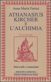 Athanasius Kircher e l'alchimia. Testi scelti e commentati