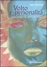 Volto e personalità. Corso pratico di morfopsicologia - Jean Spinetta - Libro Edizioni Mediterranee 2004, Caleidoscopio | Libraccio.it