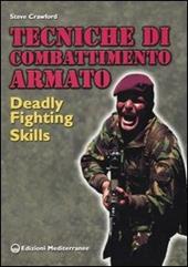 Tecniche di combattimento armato. Deadly fighting skills