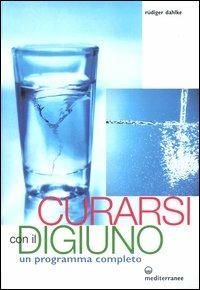 Curarsi con il digiuno. Un programma completo - Rüdiger Dahlke - Libro Edizioni Mediterranee 2004, L'altra medicina | Libraccio.it