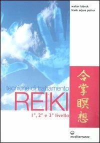 Tecniche di trattamento reiki. 1°, 2° e 3° livello - Walter Lübeck, Frank Arjava Petter - Libro Edizioni Mediterranee 2004, L'altra medicina | Libraccio.it