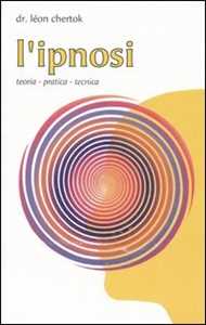 Image of L' ipnosi. Teoria, pratica, tecnica