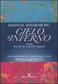 Cielo e inferno. L'aldilà descritto da un grande veggente - Emanuel Swedenborg - Libro Edizioni Mediterranee 2005, Esoterismo, medianità, parapsicologia | Libraccio.it