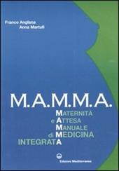 M.A.M.M.A. Maternità e attesa. Manuale di medicina integrata