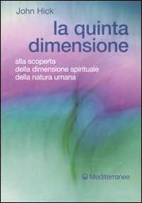 Image of La quinta dimensione. Alla scoperta della dimensione spirituale d...